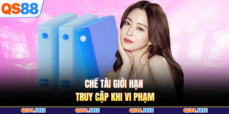 Chế tài giới hạn truy cập khi vi phạm