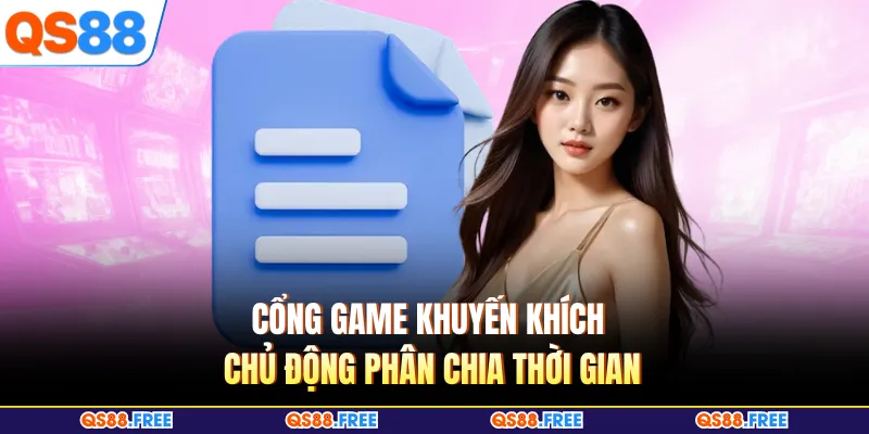 Cổng game khuyến khích chủ động phân chia thời gian