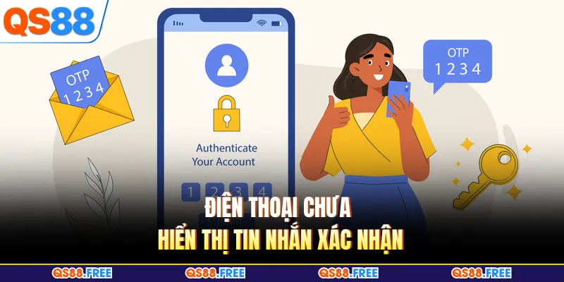 QS88 Không Nhận OTP - Bí Quyết Giúp Nhận Mã Tức Thì 3 Điện thoại chưa hiển thị tin nhắn xác nhận
