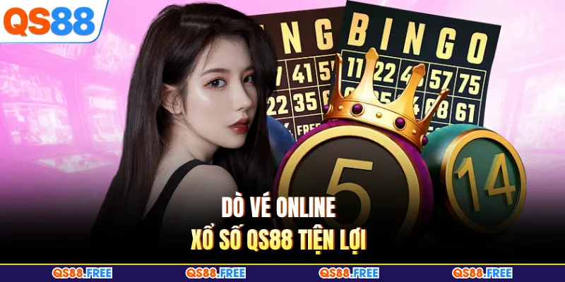 Xổ Số QS88 6 Dò vé online xổ số QS88 tiện lợi