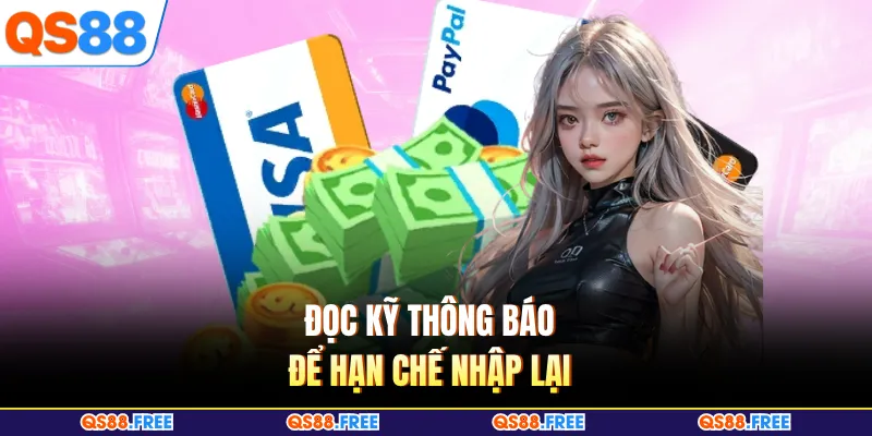Đọc kỹ thông báo để hạn chế nhập lại 