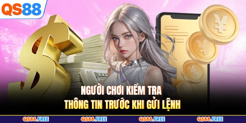 Người chơi kiểm tra thông tin trước khi gửi lệnh
